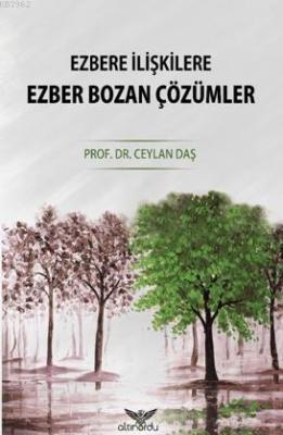 Ezbere İlişkilere Ezber Bozan Çözümler Ceylan Daş