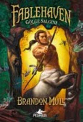 Fablehaven - 3 Gölge Salgını Brandon Mull