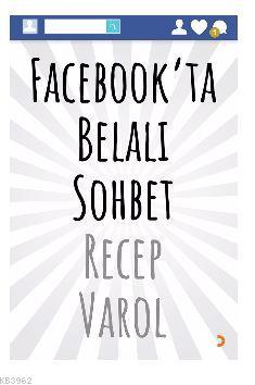 Facebook'ta Belalı Sohbet Recep Varol