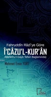 Fahruddin Razi'ye Göre İ'cazu'l-Kur'an Mehmet Emin Yurt