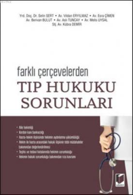 Farklı Çerçevelerden Tıp Hukuku Sorunları Selin Sert