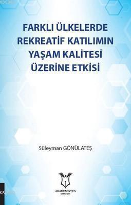 Farklı Ülkelerde Rekreatif Katılımın Yaşam Kalitesi Üzerine Etkisi Sül