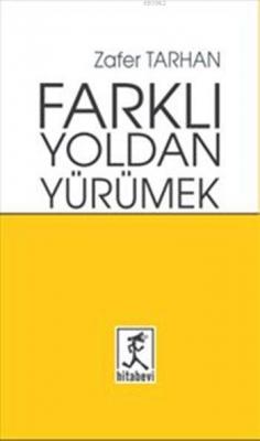 Farklı Yoldan Yürümek Zafer Tarhan