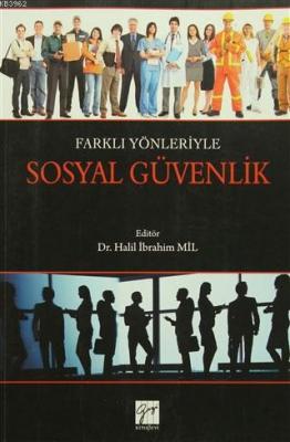 Farklı Yönleriyle Sosyal Güvenlik Barış Öztuna Hasan Yüksel C. Gökhan 