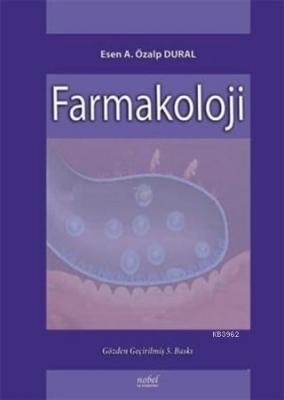 Farmakoloji Esen A. Özalp Dural