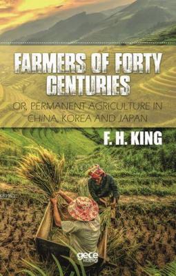 Farmers Of Forty Centuries Franklin Hiram King