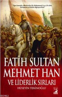 Fatih Sultan Mehmet Han ve Liderlik Sırları Hüseyin Tekinoğlu