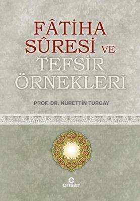 Fatiha Suresi ve Tefsir Örnekleri Nurettin Turgay