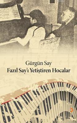 Fazıl Sayı Yetiştiren Hocalar Gürgün Say