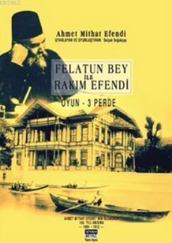 Felatun Bey ile Rakım Efendi Selçuk Soğukçay