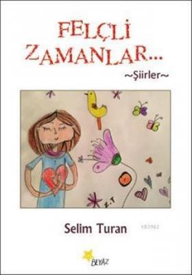 Felçli Zamanlar Selim Turan