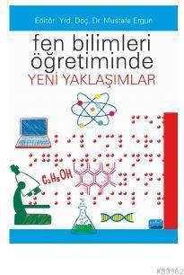 Fen Bilimleri Öğretiminde Yeni Yaklaşımlar Şeyda Gül Sevil Akaygün S. 