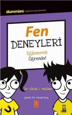 Fen Deneyleri - Eğlenerek Öğrenin! Olivia J. Mullins