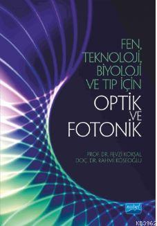 Fen Teknoloji Biyoloji ve Tıp için Optik ve Fotonik Fevzi Köksal Rahmi