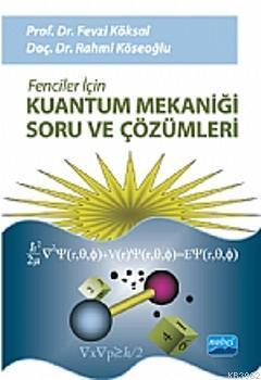 Fenciler İçin Kuantum Mekaniği Soru ve Çözümleri Fevzi Köksal Rahmi Kö