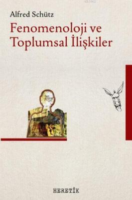 Fenomenoloji ve Toplumsal İlişkiler Alfred Schütz