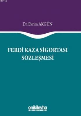 Ferdi Kaza Sigortası Sözleşmesi Evrim Akgün