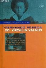 Fernando Pessoa 20. Yüzyılın Yalnızı Adnan Özer Adnan Özer Rüstem Asla