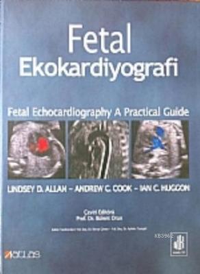 Fetal Ekokardiyografi Lindsey D. Allan Andrew Cook Ian C. Huggon