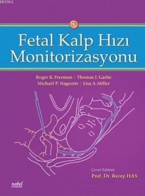 Fetal Kalp Hızı Monitorizasyonu Roger K. Freeman