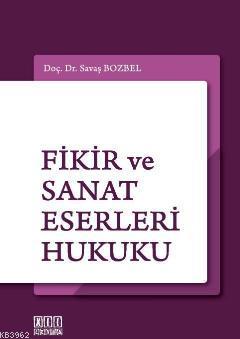 Fikir ve Sanat Eserleri Hukuku Savaş Bozbel