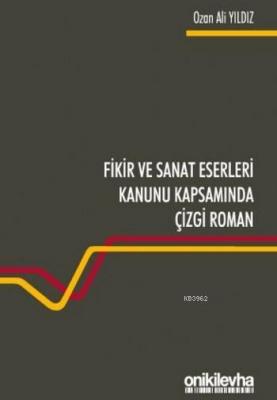 Fikir ve Sanat Eserleri Kanunu Kapsamında Çizgi Roman Ozan Ali Yıldız