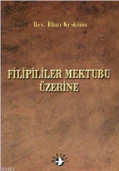 Filipililer Mektubu Üzerine İlhan Keskinöz