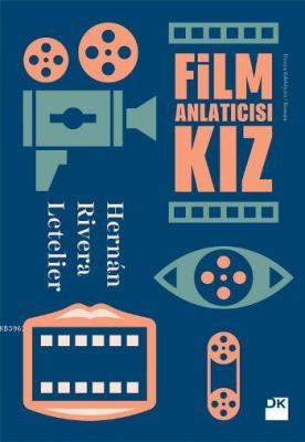 Film Anlatıcısı Kız Hernán Rivera Letelier