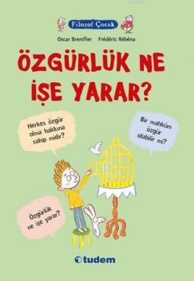 Filozof Çocuk - Özgürlük Ne İşe Yarar? Oscar Brenifier