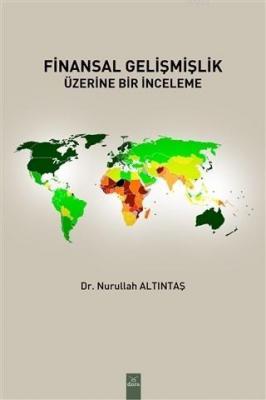 Finansal Gelişmişlik Üzerine Bir İnceleme Nurullah Altıntaş