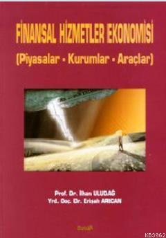 Finansal Hizmetler Ekonomisi Erişah Arıcan İlhan Uludağ İlhan Uludağ E