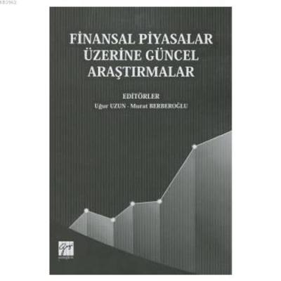 Finansal Piyasalar Üzerine Güncel Araştırmalar Uğur Uzun