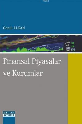 Finansal Piyasalar ve Kurumlar Gönül Alkan