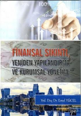 Finansal Sıkıntı, Yeniden Yapılandırma ve Kurumsal Yönetim Emel Yücel