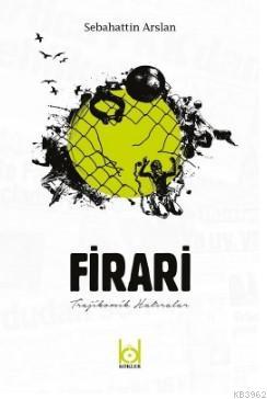 Firari - Trajikomik Hatıralar Sebahattin Arslan