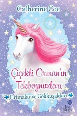 Fırtınalar ve Gökkuşakları - Çiçekli Orman'ın Tekboynuzları Catherine 