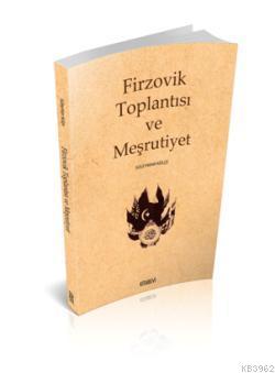 Firzovik Toplantısı ve Meşrutiyet Süleyman Külçe