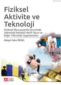 Fiziksel Aktivite ve Teknoloji Hidayet Suha Yüksel