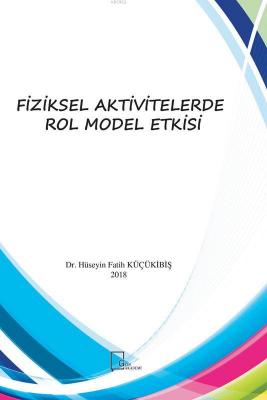 Fiziksel Aktivitelerde Rol Model Etkisi Hüseyin Fatih Küçükibiş