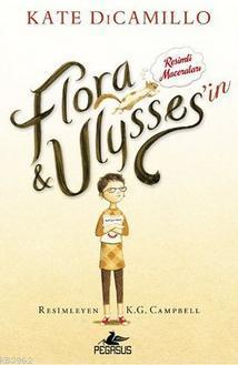 Flora Ulysses'in Resimli Maceraları (Ciltli) Kate DiCamillo