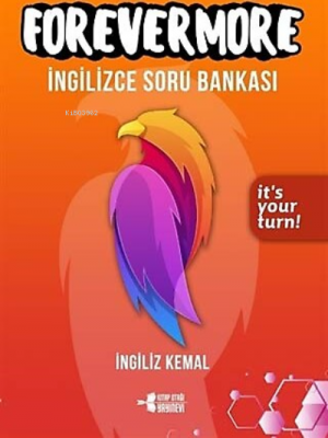 Forevermore İngilizce Soru Bankası İt's Your Turn! İngiliz Kemal