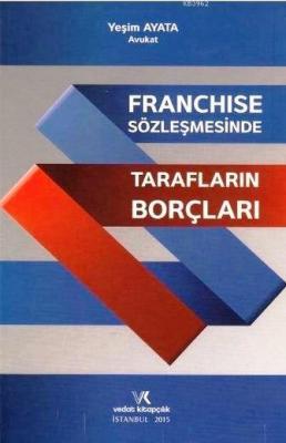 Franchise Sözleşmesinde Tarafların Borçları Yeşim Ayata