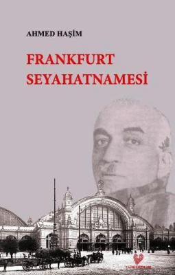 Frankfurt Seyahatnamesi Ahmed Haşim