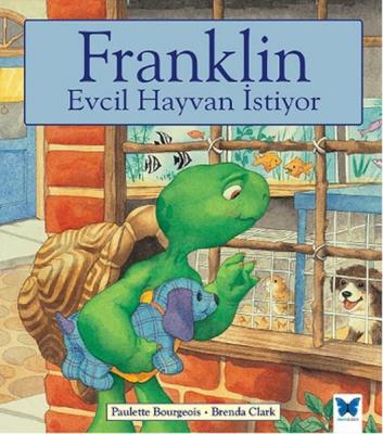 Franklin Evcil Hayvan İstiyor Paulette Bourgeois