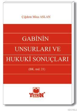 Gabinin Unsurları ve Hukuki Sonuçları Çiğdem Mine Aslan