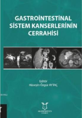 Gastrointestinal Sistem Kanserlerinin Cerrahisi Hüseyin Özgür Aytaç