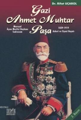 Gazi Ahmet Muhtar Paşa Rifat Uçarol