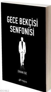 Gece Bekçisi Senfonisi Erhan Ege