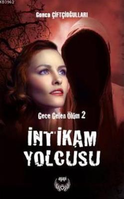 Gece Gelen Ölüm 2 - İntikam Yolcusu Gonca Çiftçioğulları