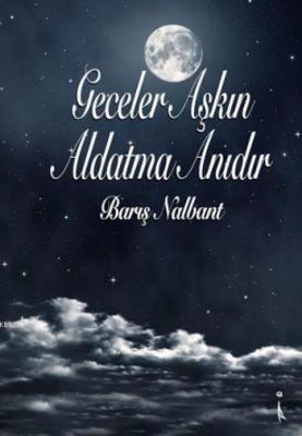 Geceler Aşkın Aldatma Anıdır Barış Nalbant